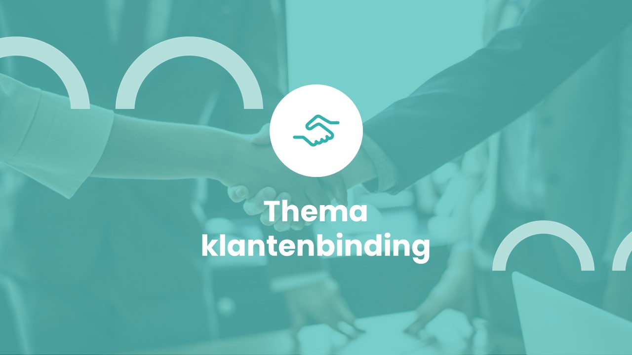 5 tips voor betere klantenbinding