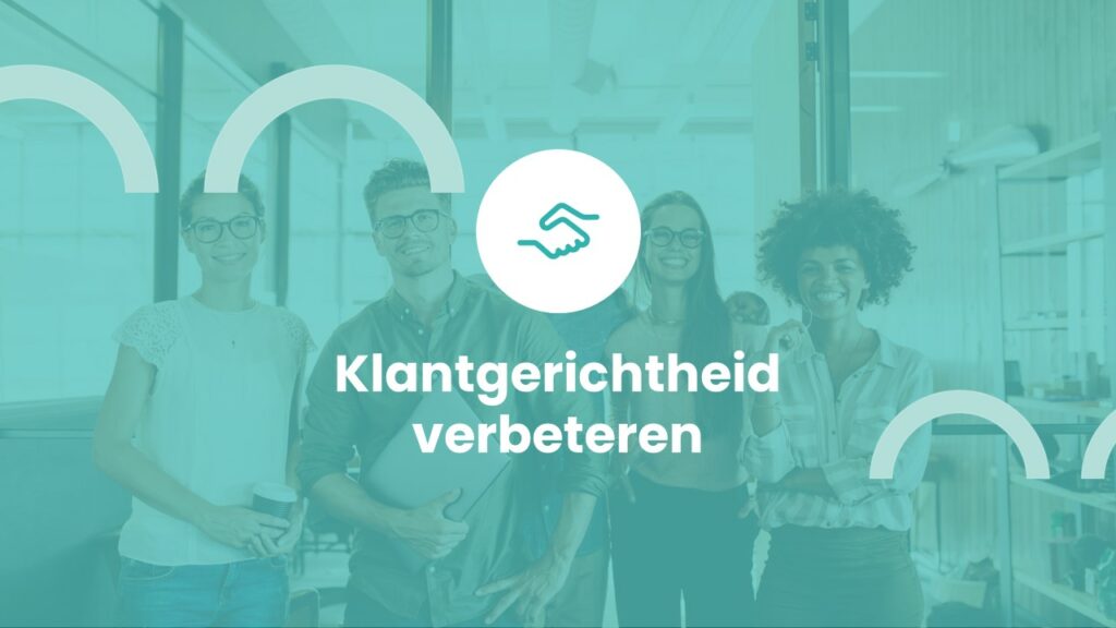 Klantgerichtheid verbeteren