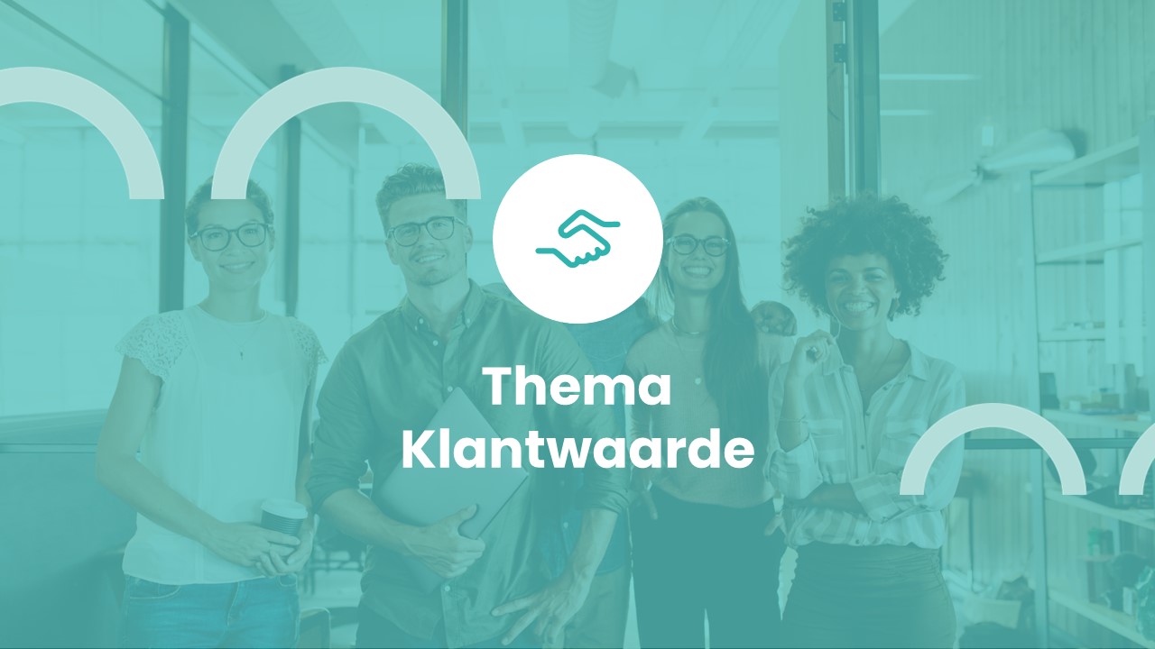 Klantwaarde: een voorwaarde voor organisatiesucces