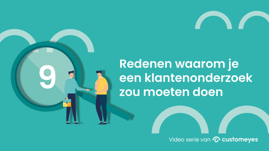 [VIDEO] 9 redenen waarom je een klantenonderzoek zou moeten doen