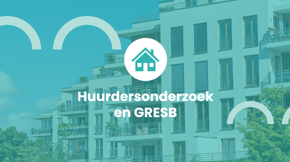 Onze ervaring met huurdersonderzoek en GRESB