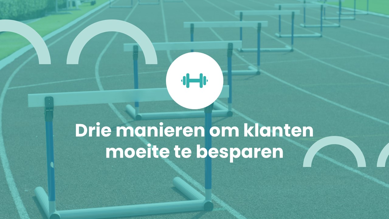 Drie manieren om klanten moeite te besparen