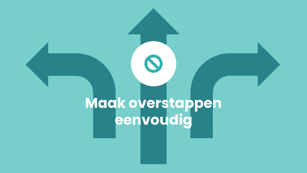 Maak overstappen eenvoudig