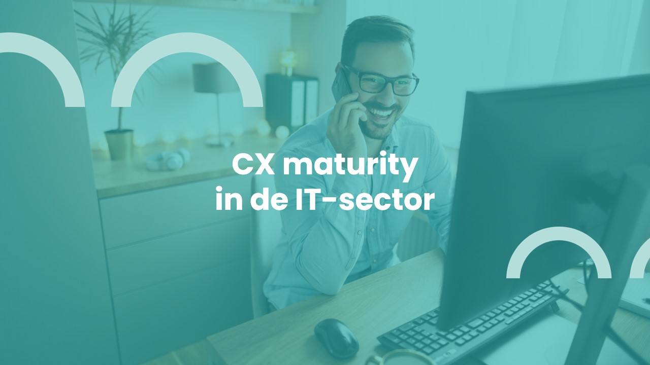 CX maturity in de IT-sector
