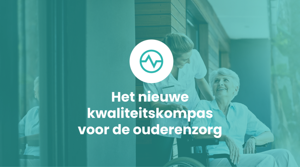 Het nieuwe kwaliteitskompas voor de ouderenzorg