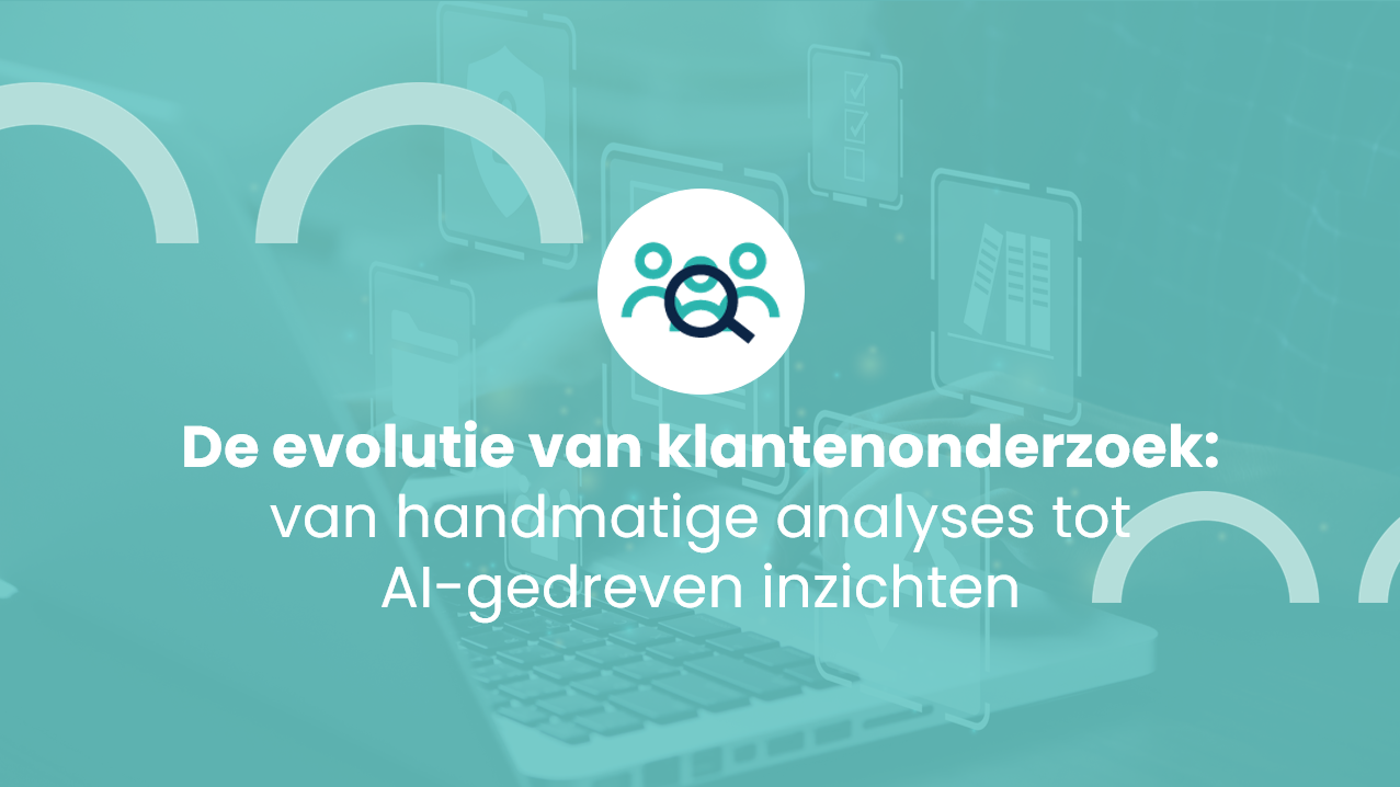 De evolutie van klantenonderzoek: van handmatige analyses tot AI-gedreven inzichten
