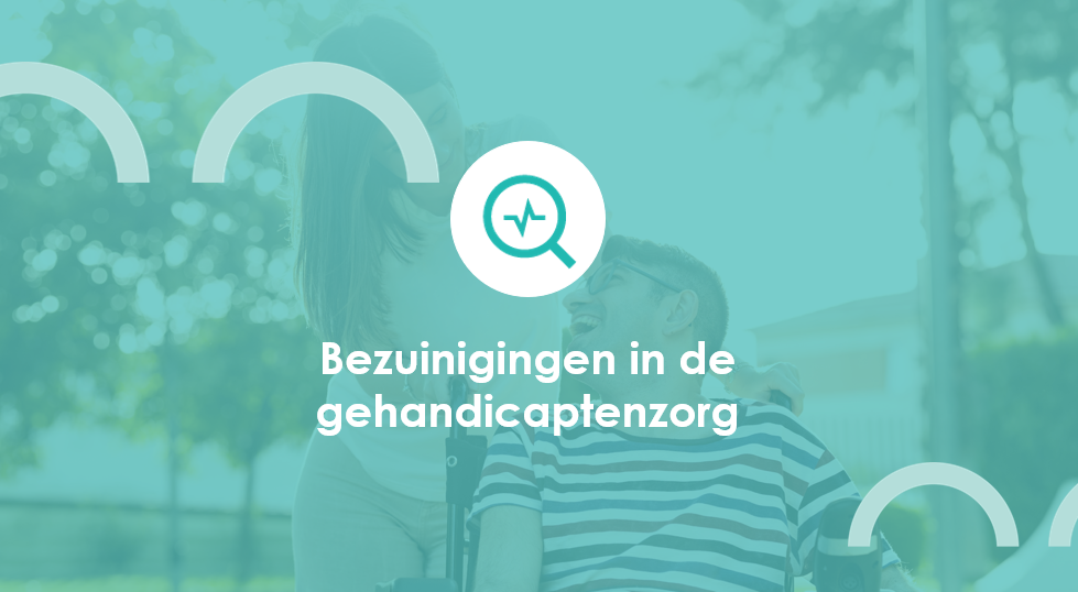 Bezuinigingen in de gehandicaptenzorg: hoe behoud je het perspectief van de cliënt?