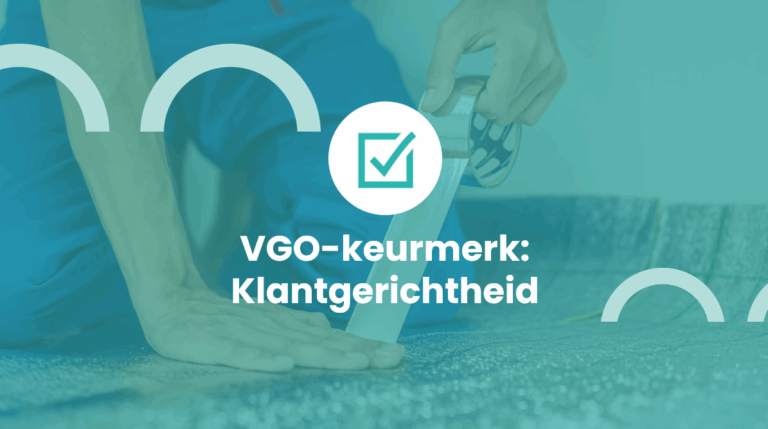 Klantgerichtheid aantonen voor het VGO-keurmerk? Klantenonderzoek is je bewijs