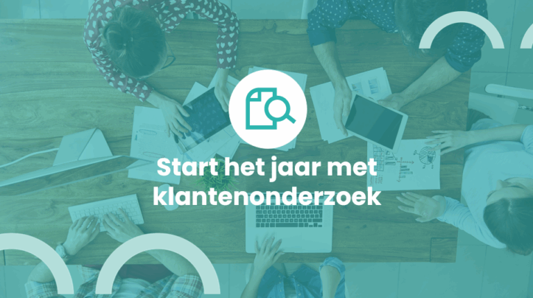 Waarom klantenonderzoek dé sleutel is voor een sterke start van het nieuwe jaar