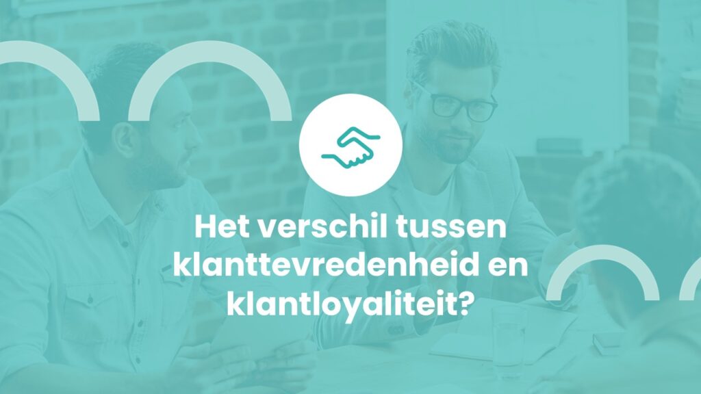 Het verschil tussen klanttevredenheid en klantloyaliteit